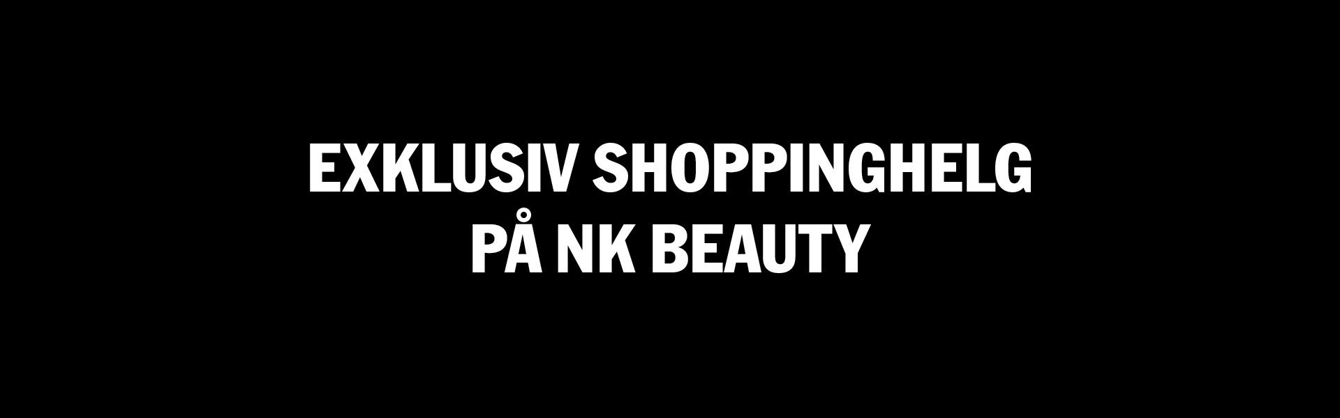 Black Weekend erbjudande på NK Beauty